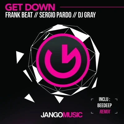 Frank Beat/Sergio Pardo/DJ Gray get down (Bee deep remix)