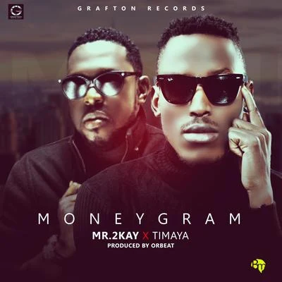 Mr 2Kay Moneygram (feat. Timaya)