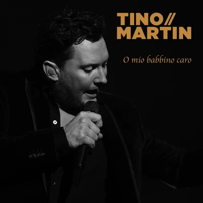 Tino Martin O mio babbino caro