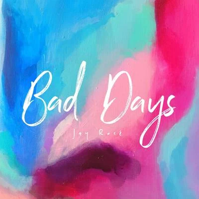 Jay Rose Bad Days