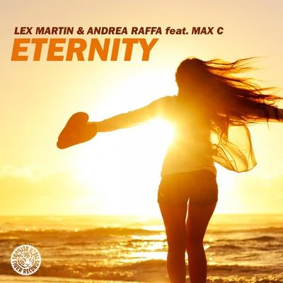 Max C./Lex Martin & Andrea Raffa Eternity