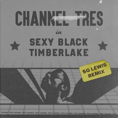 Channel Tres **** Black Timberlake (SG Lewis Remix)