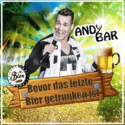 Andy Bar Bevor das letzte Bier getrunken ist