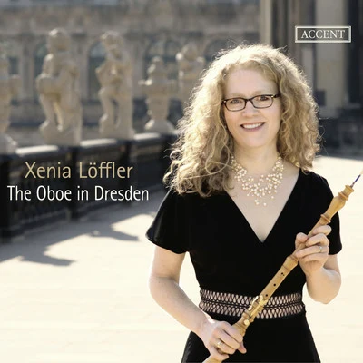 Xenia Löffler Chamber Music (Oboe) - FASCH, J.F.HASSE, J.A.PLATTI, G.B.REICHENAUER, J.A.TELEMANN, G.P.VIVALDI, A. (The Oboe in Dresden) (Löffler)