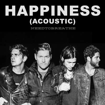 Needtobreathe HAPPINESS (Acoustic)