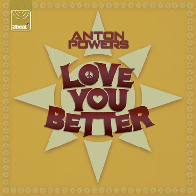 Anton Powers Love You Better