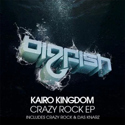 Kairo Kingdom Crazy Rock EP