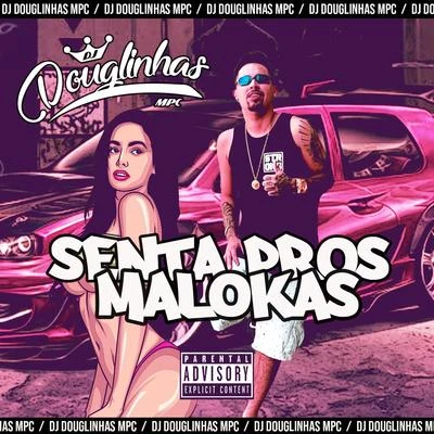 DJ Douglinhas Senta pros Maloka (feat. Mc Gw) (Remix)