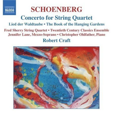 Arnold SCHOENBERG Schoenberg: Concerto for String QuartetLied der WaldtaubeThe Book of the Hanging Gardens