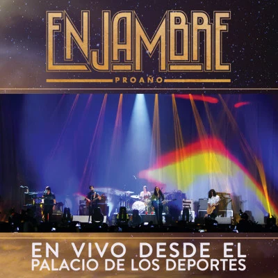 Enjambre Proaño (En Vivo Desde Palacio De Los Deportes Gira Proaño D.F.Deluxe)