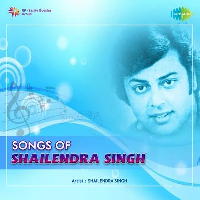 Shailendra Singh Songs Of Shailendra Singh