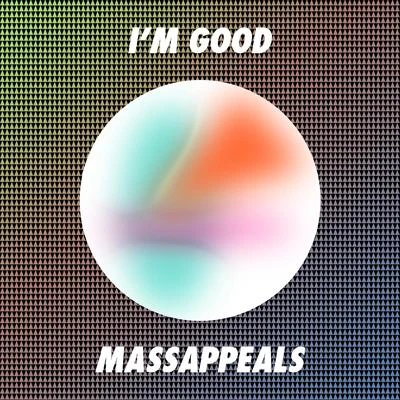 Massappeals I'm Good