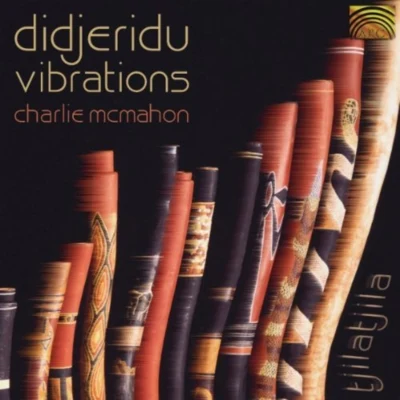 Charlie McMahon Didjeridu Vibrations