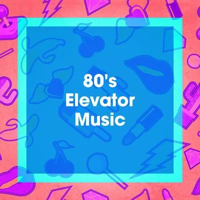 80s Are Back/Années 80/80s Pop Band 80s Elevator Music