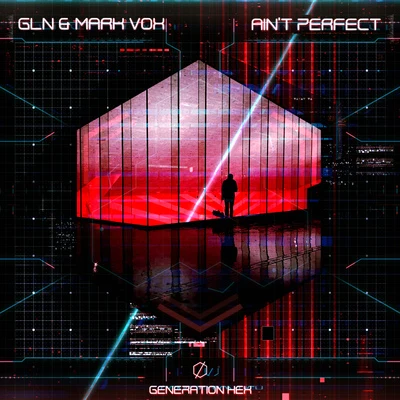 Mark Vox/GLN Ain't Perfect