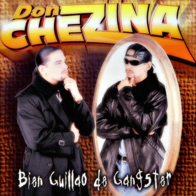 Don Chezina Bien Guillao De Gangster