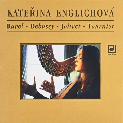 Kateřina Englichová/Vladimír Lejčko/Martinu Quartet/Štěpán Koutník/Jan Machat/Vinciane Beranger Harp Recital - Ravel, Debussy, Jolivet, Tournier