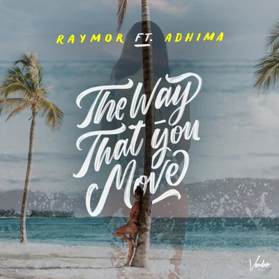 Raymor The Way That You Move