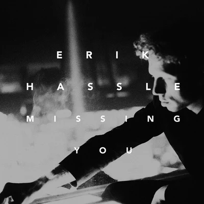 Erik Hassle Missing You