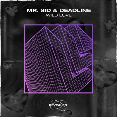 Revealed Recordings/Deadline/Mr. Sid Wild Love