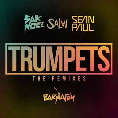 Salvi/Sak Noel Trumpets (Remixes)