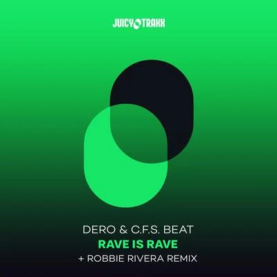 dero Rave is Rave (Robbie Rivera Remix)