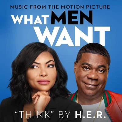 H.E.R. Think (From the Motion Picture What Men Want)