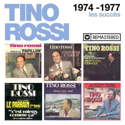 Tino Rossi 1974-1977 : Les succès (Remasterisé en 2018)