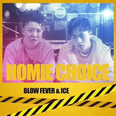 Ice/Blow Fever Homie Choice