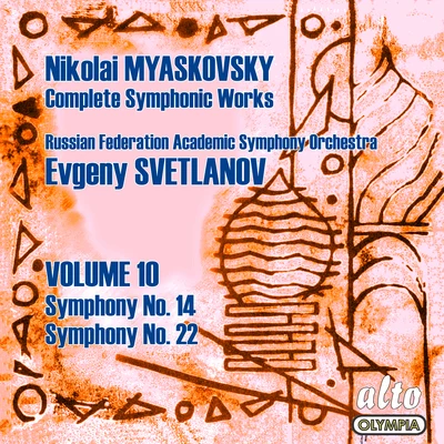 USSR Symphony Orchestra/Evgeny Svetlanov Myaskovsky: Complete Symphonies, Volume 10 – Symphonies Nos. 14 and 22 - Svetlanov