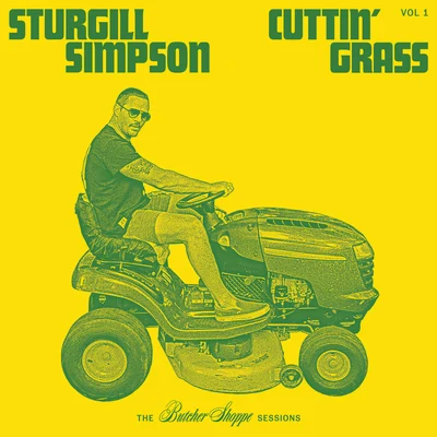 Sturgill Simpson Cuttin Grass - Vol. 1 (Butcher Shoppe Sessions)