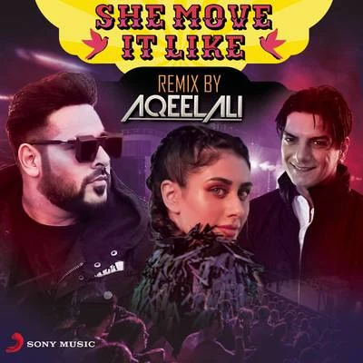 Badshah She Move It Like (Remix by Aqeel Ali)