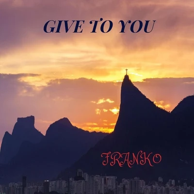 Franko Give to You