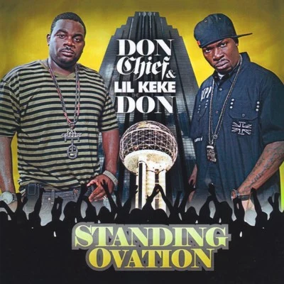 Lil’ Keke/Don Chief Standing Ovation