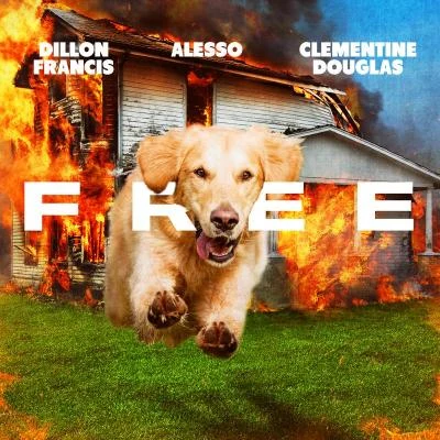 Dillon Francis/Alesso/Clementine Douglas Free