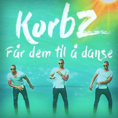 Korbz Får Dem Til å Danse