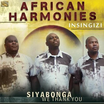 Insingizi AFRICA Insingizi: Siyabonga (We Thank You)