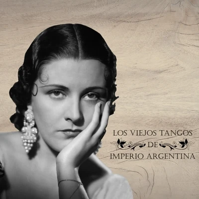 Imperio Argentina Los Viejos Tangos de Imperio Argentina