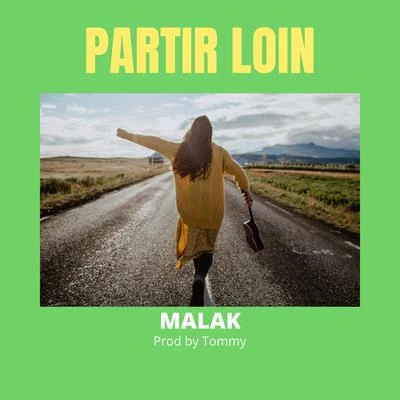 Malak Partir Loin