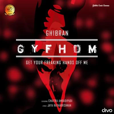 Ghibran Get Your Freaking Hands off Me (From Get Your Freaking Hands off Me (GYFHOM) - Tamil)