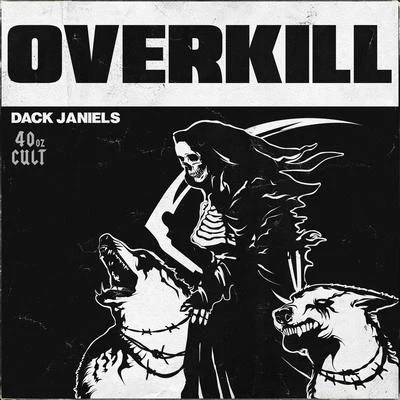 Dack Janiels Overkill