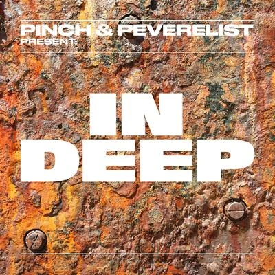 Pinch/Peverelist Pinch & Peverelist Present: In Deep