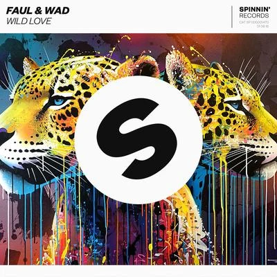 Faul & Wad Wild Love