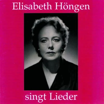 Elisabeth Höngen Elisabeth Höngen singt Lieder