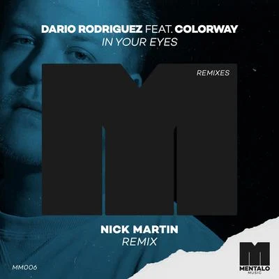 Dario Rodriguez In Your Eyes (feat. Colorway) [Nick Martin Remix]