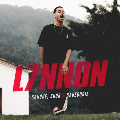 L7nnon Sangue, suor & sabedoria