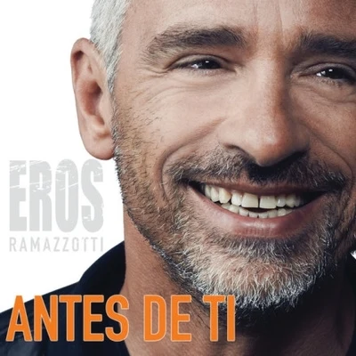 Eros Ramazzotti Antes de Ti