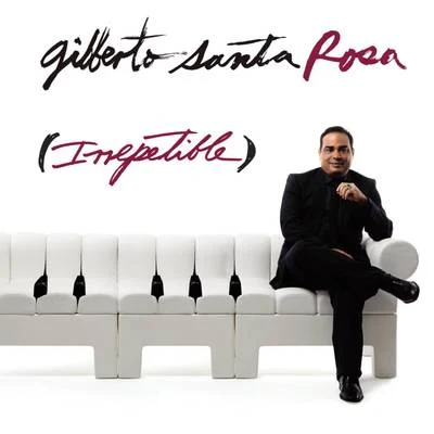 Gilberto Santa Rosa Irrepetible