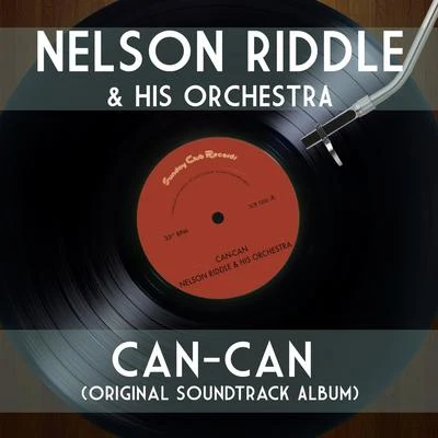 Nelson Riddle &amp; His Orchestra Can-Can (Original Soundtrack Album)