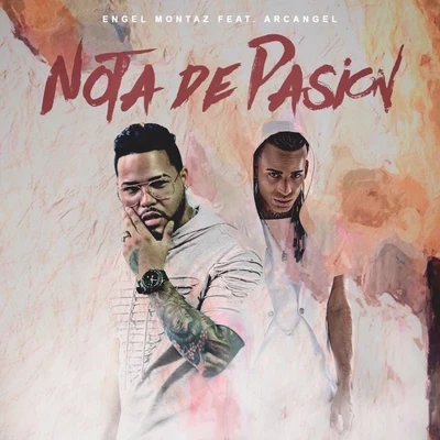 Engel Montaz Nota de Pasion (feat. Arcangel)